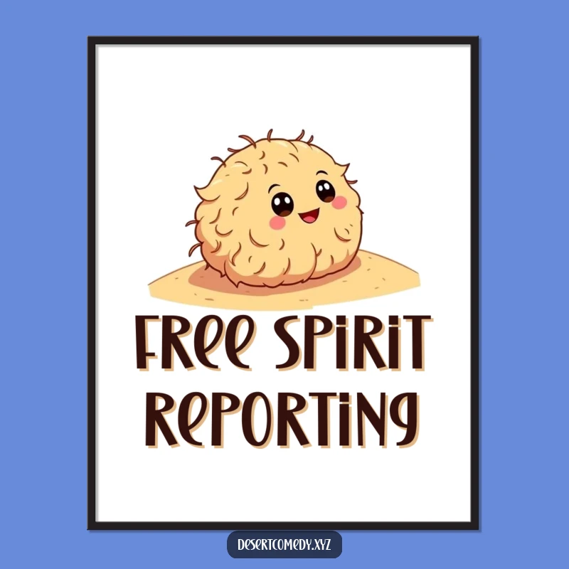 Funny Tumbleweed Rolling Poster Print: Hilarious Desert Wall Art!