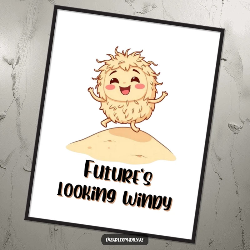 Funny poster featuring a smiling tumbleweed in mid-bounce across a sandy dune, bringing a piece of the humorous desert to your decor.