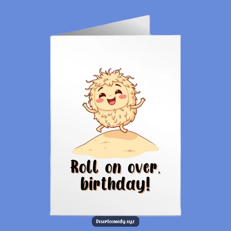 Free Printable Birthday Card: Bouncing Tumbleweed Hilarious Downloadable Gift