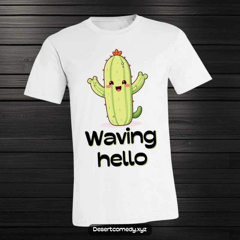 Funny t-shirt showcasing a happy saguaro cactus with arms upraised, waving gleefully as if greeting everyone with cheer.